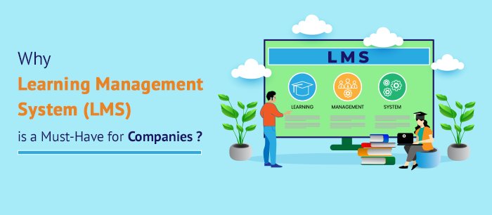 Why Learning management System (LMS) is a must-have for companies